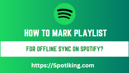 How to Mark Playlist for Offline Sync on Spotify?