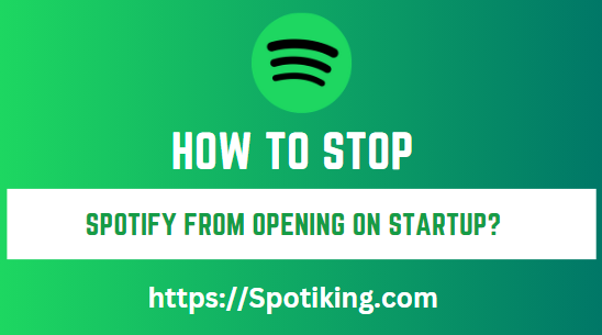 How to Stop Spotify from Opening on Startup?