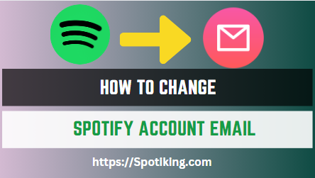 How To Change Your Spotify Account Email
