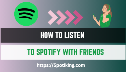 How To Listen to Spotify with Friends