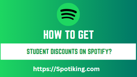 How to Get Student Discounts on Spotify?