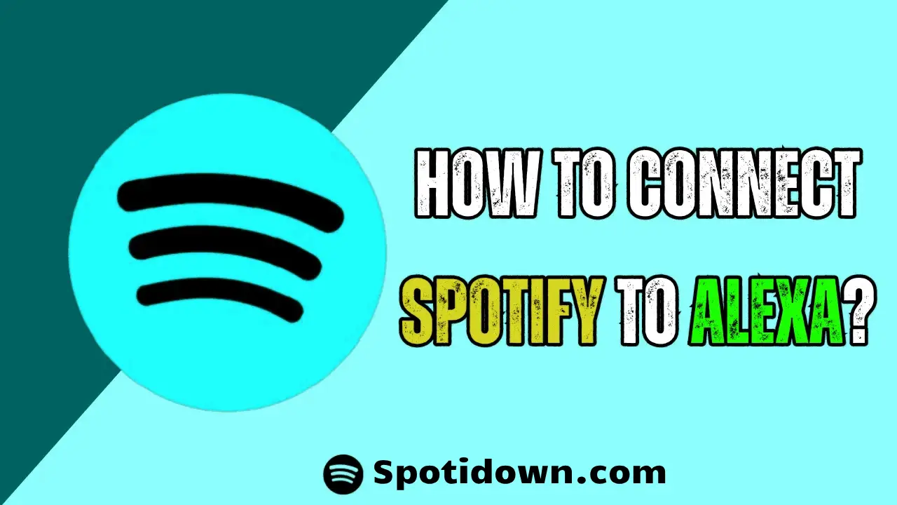 How to Connect Spotify with Alexa Step by Step Guide